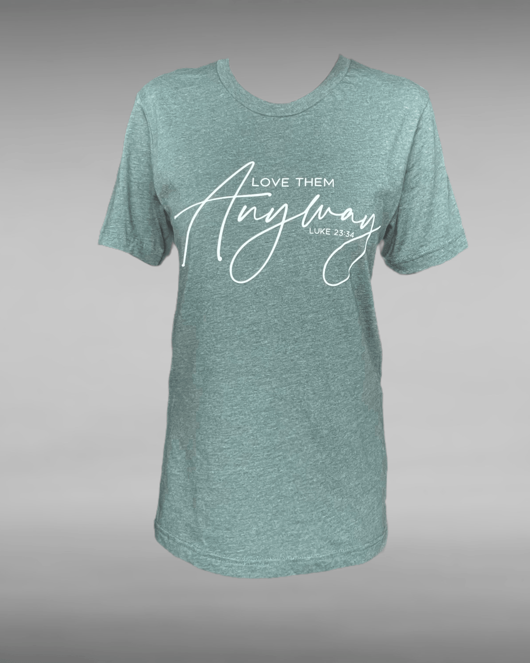 Love Them Anyway T-shirt